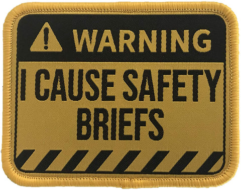 “Warning - I Cause Safety Briefs” Embroidered Morale Patch