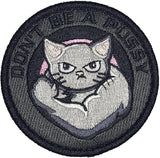 “Don’t Be A Pussy" Embroidered Morale Patch