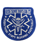 "Rub Some Dirt On It"  Embroidered Morale Patch