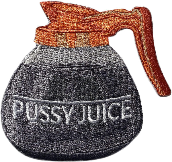 “ Pussy Juice - Decaf Coffee” - Embroidered Morale Patch