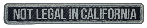 Not Legal In California - Woven Morale Patch