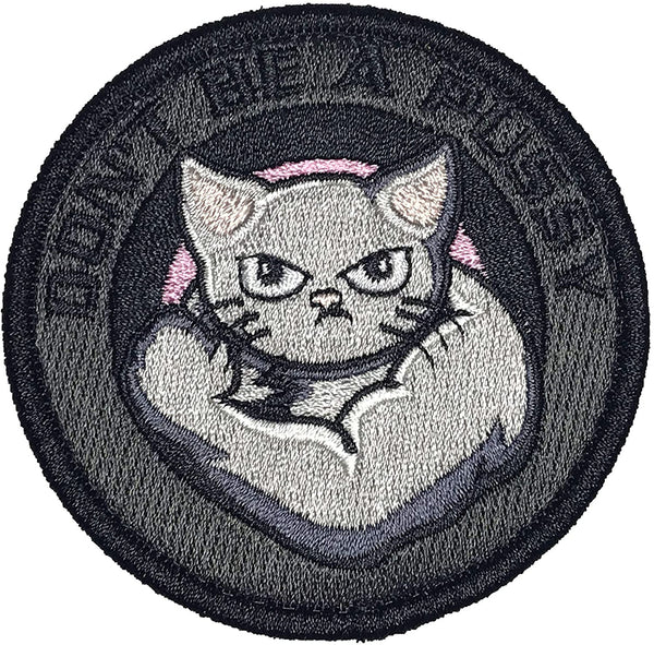 “Don’t Be A Pussy" Embroidered Morale Patch