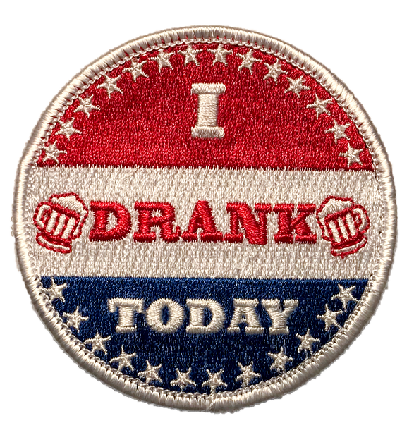 "I Drank Today" Embroidered Morale Patch - F-Bomb Morale Gear